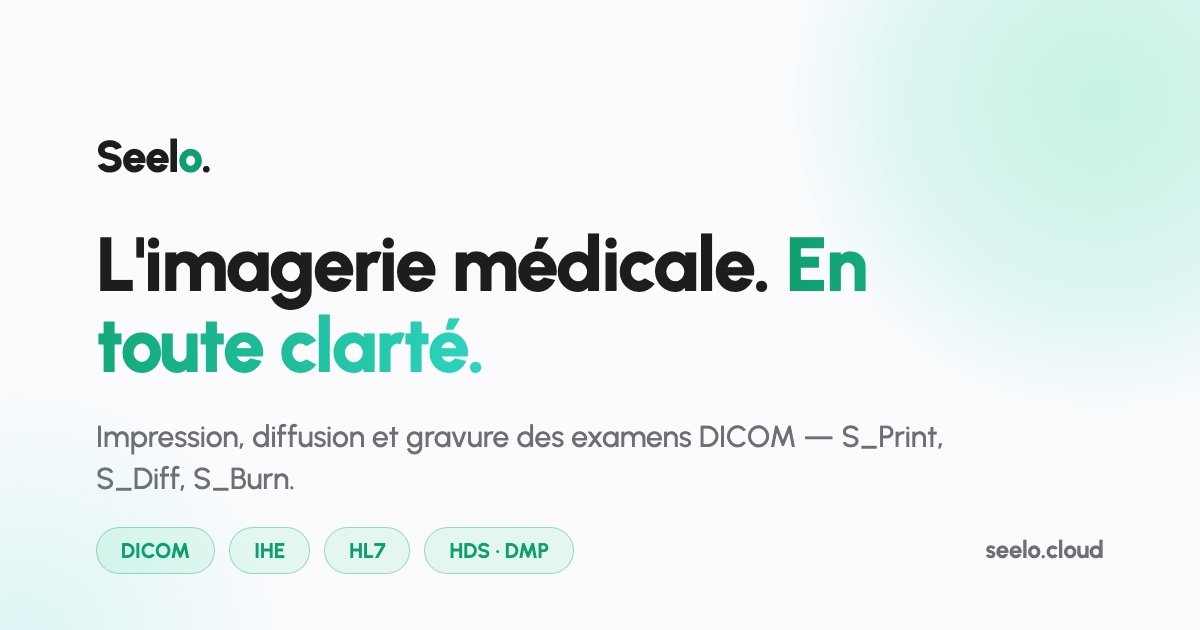 Seelo Logiciels DICOM : impression, diffusion & gravure — Seelo